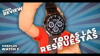 OnePlus Watch 3 ⌚ Todas las respuestas 💥 Review en español 2025