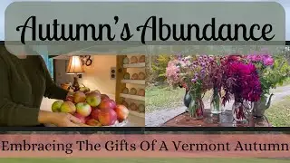 Autumn's Abundance: Embracing The Gifts Of a Vermont Autumn