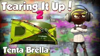Splatoon 2 - Tearing It Up W/ Tenta Brella (The Unhappy Camper!)