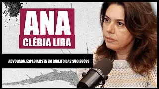 Briga por Heran&ccedil;a? O que ningu&eacute;m te conta sobre Sucess&otilde;es | Ana Cl&eacute;bia Lira