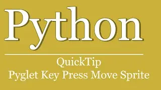 QuickTip #394 - Python Pyglet Tutorial - Move Sprite On Key Press Event | Image Sprites Animation