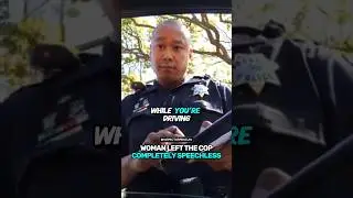 Woman Left The Cop Completely Speechless