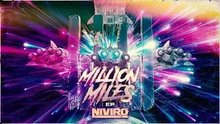 NIVIRO - Million Miles + The Year 2049