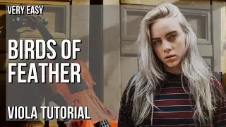 SUPER EASY: How to play Birds of Feather  by Billie Eilish on Viola (Tutorial)