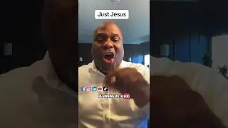JUST JESUS!