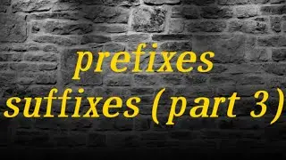 prefixes, suffixes (word meaning)