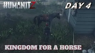 Kingdom For A Horse | HumanitZ | E4