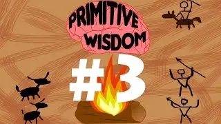 Primitive Wisdom #3