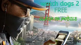 Watch dogs 2 free how to claim on mobile phone and login issues solve