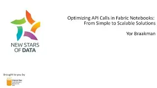 Yor Braakman   Optimizing API Calls in Fabric Notebooks From Simple to Scalable Solutions