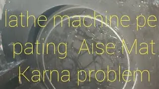 Lathe  problems😰* 