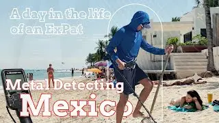 ExPat Metal Detects Playa del Carmen Beach (Ladies Couldn't Keep Their Eyes Off My Nokta Legend)
