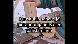 Kuusitukin sahuu 22*125mm laudaksi ja pintapuun jännityksen päästäminen