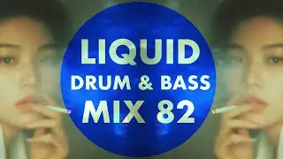Drum and Bass Mix 82 - Liquid + Atmospheric