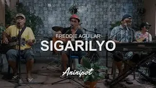 Sigarilyo - Freddie Aguilar | Aninipot Cover