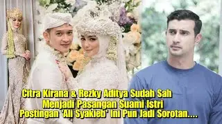Fix,'Citra Kirana & Rezky Aditya' Sudah Sah jadi Suami Istri,Postingan Ali Syakieb Ini Jadi Sorotan
