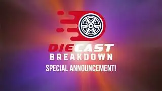 Diecast Breakdown Is Changing! Here's How to Watch LIVE!
