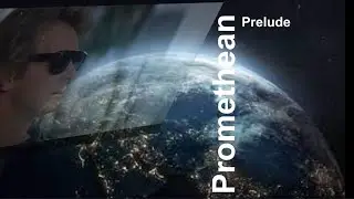 The Promethean Prelude