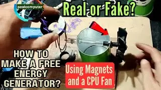 How to Make a Free Energy Generator Using Magnets and a CPU Fan?