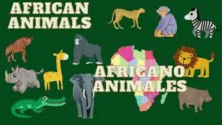 African animals - Africano animales, ENGLISH - SPANISH translation for kids