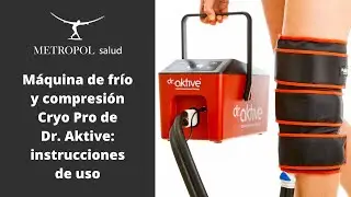 Instrucciones de uso de la máquina de crioterapia (frio y compresión) Cryo Pro Dr. Aktive