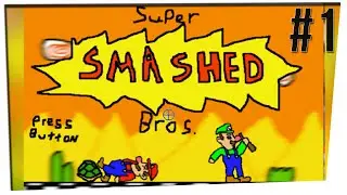 Drunken Bros?! - Super Smashed Bros - Part 1
