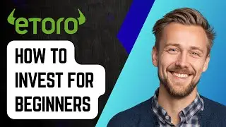 Как инвестировать с Etoro для новичков! [Руководство 2025]