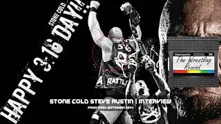 Stone Cold Steve Austin | Interview | The Wrestling Rewind