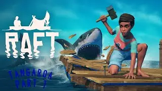 Solo Raft Gameplay Episode 16 Tangaroa Part 1
