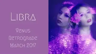 Libra Venus Retrograde March 2017
