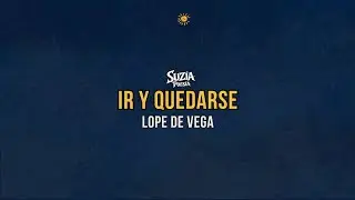 Lope de Vega - Ir y quedarse