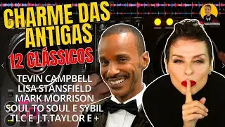 CHARME DAS ANTIGAS - SÓ CLÁSSICOS QUE VOCÊ JÁ DANÇOU | J.T.TAYLOR, MARK MORRISSON, TLC, SYBIL E +