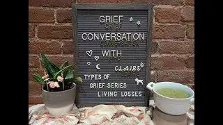 Grief Conversations with Claire &ndash; In The Kitchen Ep20&ndash; Type of Grief Series &ndash; Living Losses #grief