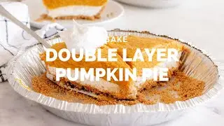 Double Layer Pumpkin Pie (Cheesecake Pumpkin Layer Pie)