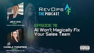 RevOpsAF Podcast Episode 78: AI Won&rsquo;t Magically Fix Your Sales Team