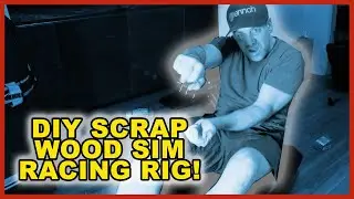 SCRAP WOOD SIM RIG, A DIY Tutorial