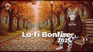 Loft Echo Lofi & Bonfire 🔥 Warm Beats for a Cool Autumn Night 2025