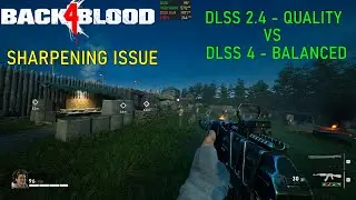 Back 4 Blood: DLSS 2.4 (Quality) vs DLSS 4 (Balanced)