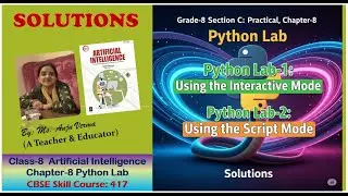 Solutions Grade-8 AI Chapter-8 Python Lab | CBSE Skill Course Code 417 | Anju Verma
