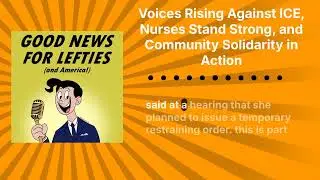 Voices Rising Against ICE, Nurses Stand Strong, and Community Solidarity in Action | Good News...