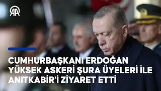 Cumhurbaşkanı Erdoğan Yüksek Askeri Şura üyeleri ile Anıtkabir'i ziyaret etti