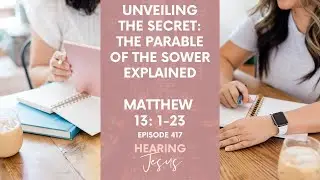 Parable of the Sower: The Four Soils of Our Hearts in Matthew 13