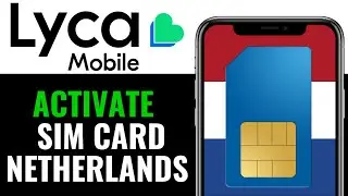 How to Activate Lycamobile Sim Card Netherlands 2025 (QUICK & EASY)