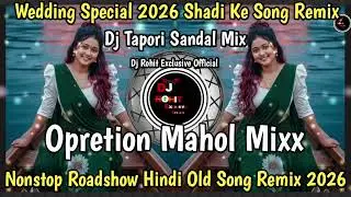 Nonstop Dj Tapori Sandal Mix Opretion Mahol Mix Wedding SPL Nonstop Roadshow Hindi Old Song Mix 2026