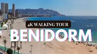 WALKING ALONG BENIDORM BEACH FRONT 4K VIDEO