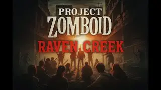 Project Zomboid | Raven Creek | 41 Build #19