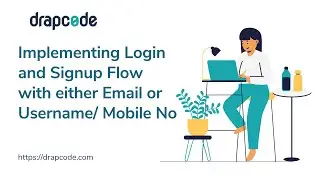 Implementing Login and Signup Flow with either Email or Username/Mobile No