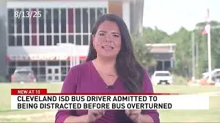 Cleveland ISD overturned Bus driver admitted to being distracted