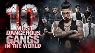 Top 10 Criminal Organizations That Rule the World