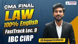 CMA Final Law (English) | Lecture 9 | IBC | CIRP | Fast Track by CS. Balgopal Sridharan